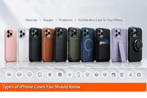 Types of iPhone Cases You Should Know